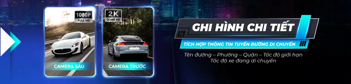 CAMERA GHI HÌNH KÉP TOÀN CẢNH, TÍCH HỢP CHI TIẾT THÔNG TIN ĐƯỜNG DI CHUYỂN