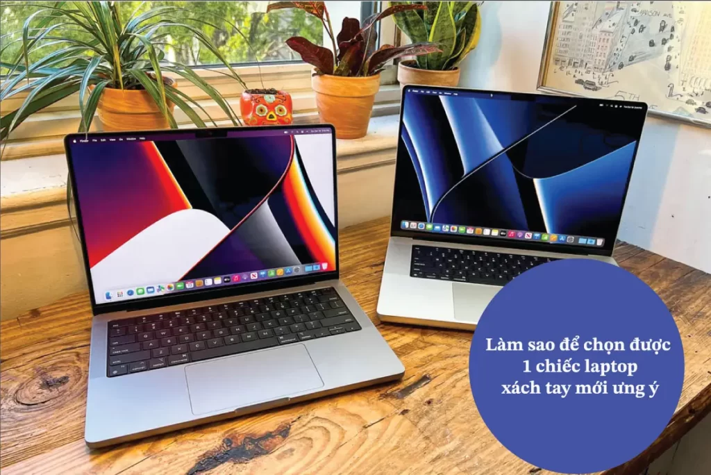 Làm sao để chọn được 1 chiếc laptop xách tay mới ưng ý